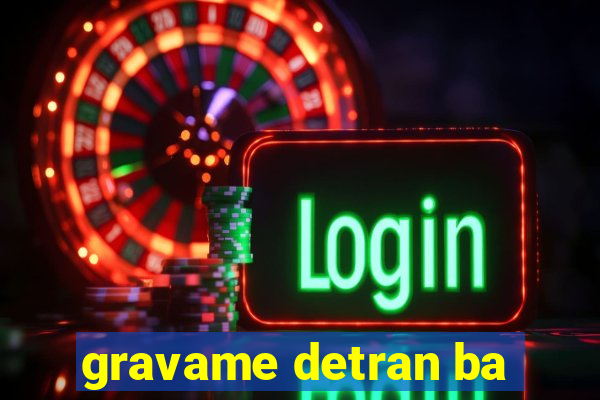 gravame detran ba